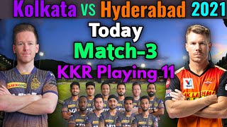 IPL 2021 Match-3 || KKR vs SRH Match Playing 11 | KKR Team Playing 11 | KKR vs SRH Match 2021