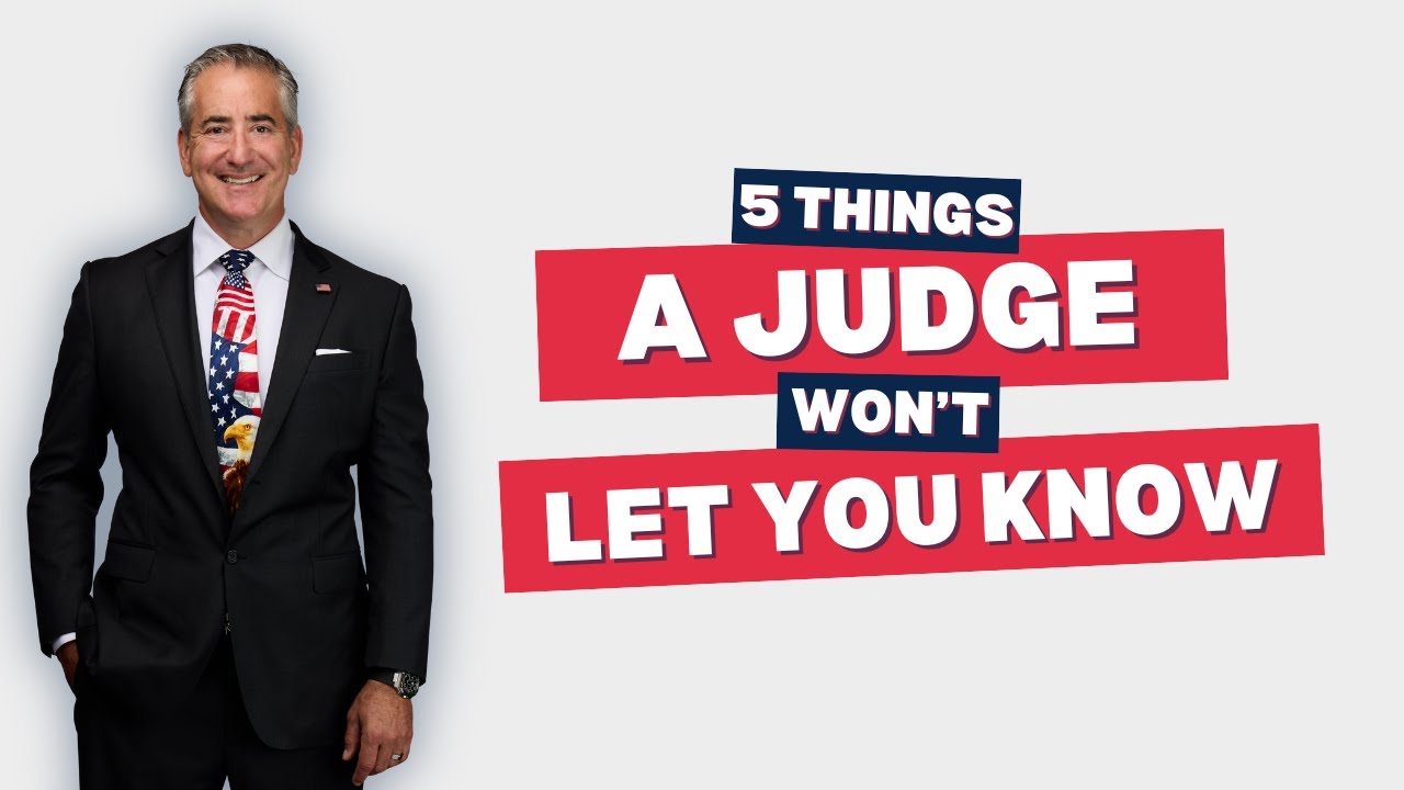 5 Things a Judge Won’t Let You Know