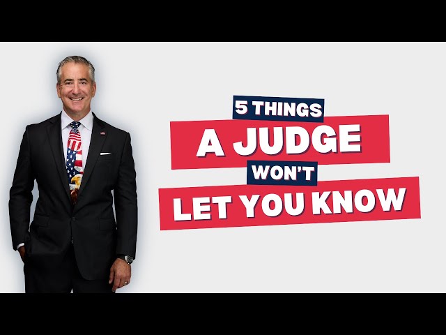 5 Things a Judge Won’t Let You Know