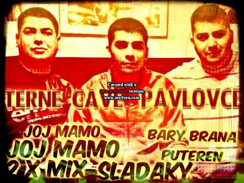TERNE CAVE  MIX SLADAKOV  JOJ MAMO  BARY BRANA PHUTEREN