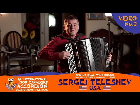 No.2 - Sergei Teleshev (USA). Online Qualifying Round of Igor Zavadsky Accordion Competition