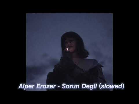 Alper Erözer - Sorun Değil (slowed)