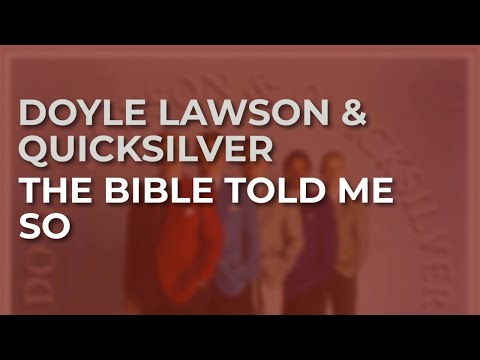 Doyle Lawson & Quicksilver - The Bible Told Me So (Official Audio)