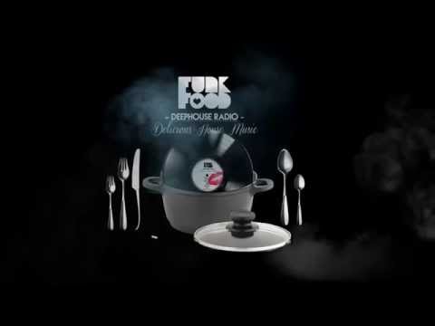 FUNKFOOD cuisine DELUXE / DELICIOUS DEEPHOUSE MUSIC ! JOIN US