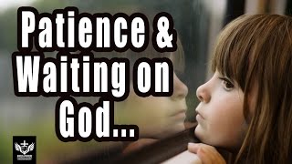 Patience and Waiting on God