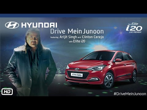 Drive Mein Junoon | Featuring Arijit Singh and Clinton Cerejo with Elite i20