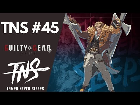 TNS Strive #45 Tournament Guilty Gear (Zato-1, Jack-O', Leo, Ky, Anji, Faust, Giovanna, Baiken)