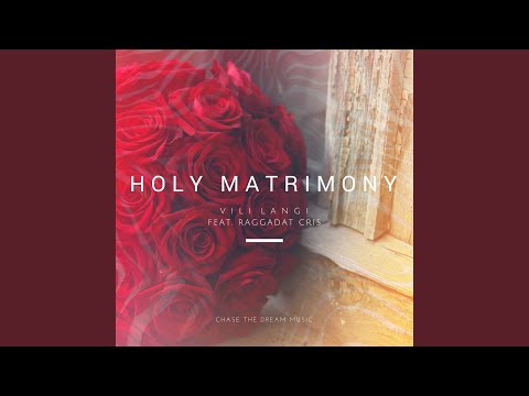 Holy Matrimony (feat. Raggadat Cris)
