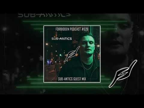Forbidden Podcast #028 - SUB-ANTICS Guest Mix