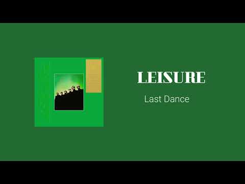 LEISURE - Last Dance
