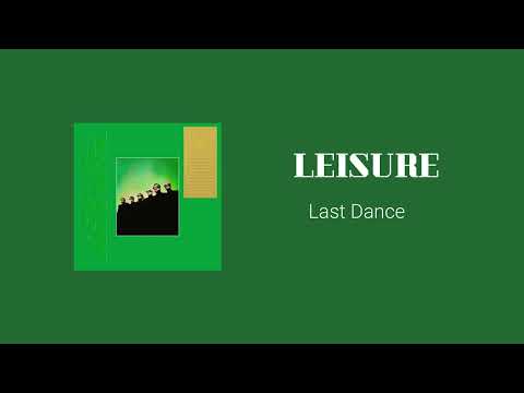 LEISURE - Last Dance