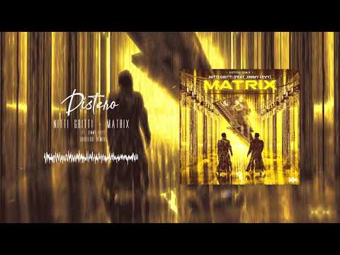 Nitti Gritti - Matrix ft. Jimmy Levy (Distero Remix)
