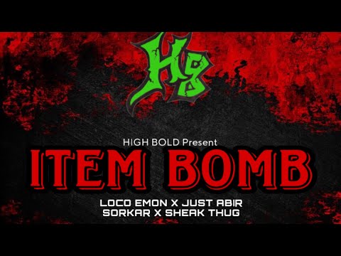 HIGH BOLD - Item Bomb (Official Audio) Loco Emon x Just Abir x Sorkar x Sheak Thug