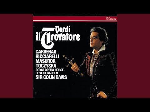 Verdi: Il Trovatore / Act 2: "Il balen del suo sorriso" - "Qual suono! o ciel!"