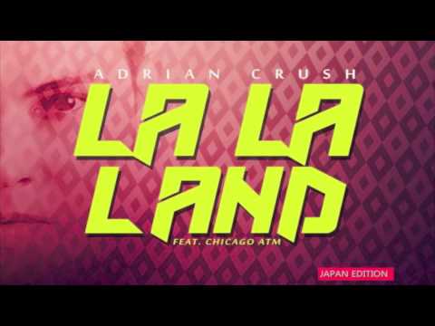 Adrian Crush - LA LA LAND - Japan Edition
