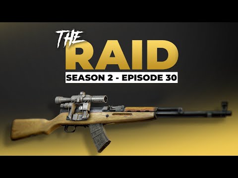 Raid Episode #30 - Season 2 - Escape from Tarkov