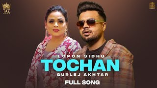 Tochan (Visuals) Lopon Sidhu | Gurlej Akhtar | Mxrci | Taz Studios | Latest Punjabi Songs 2022