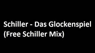Schiller - Das Glockenspiel (Free Schiller Mix) [HQ]