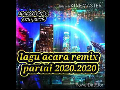 lagu acara remix partai 2020.2021   (manggo rap X akut show