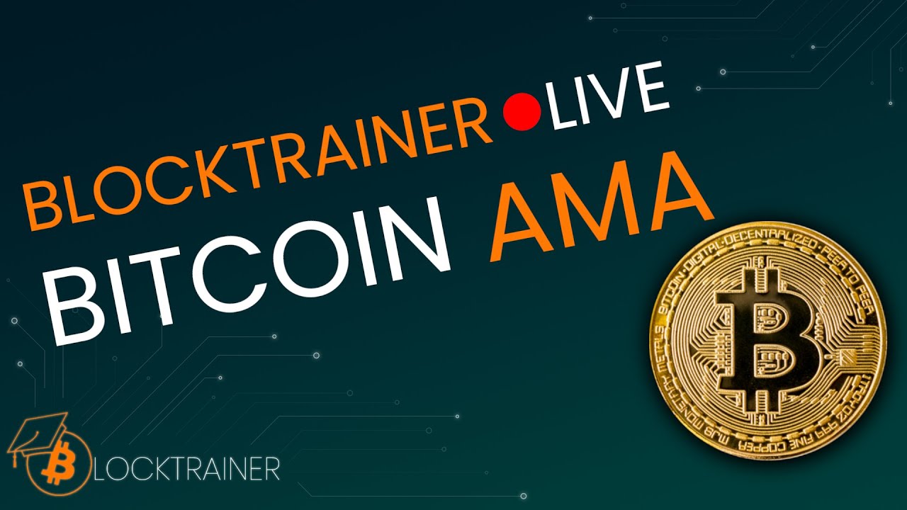 #Blocktrainer 🔴 LIVE - BITCOIN AMA (Ask Me Anything)