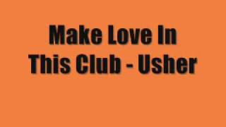 Make Love In This Club - Usher [Lyrics]