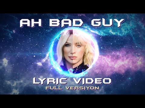 Billie Eilish feat. Seda Sayan - Ah Bad Guy (Multimix of Madness)  FULL EDT Lyric Video