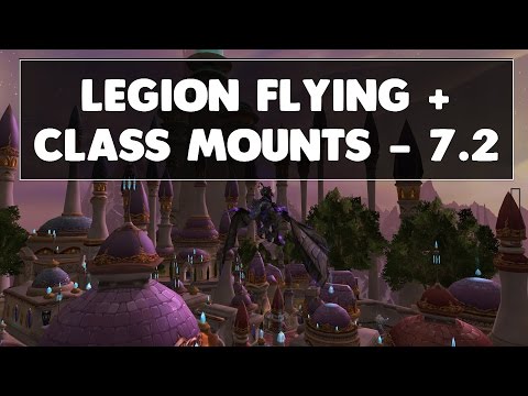 LEGION FLYING and new class mounts! Pre-Patch 7.2