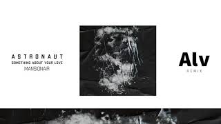 Astronaut - Mansionair (Alvares Remix)