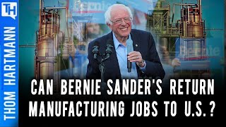 Can Manufacturing Jobs Fight Against Oligarchy Featuring Bernie Sanders