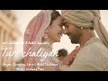 Turr Chaliyan | Kriti Kharbanda & Pulkit Samrat  Wedding Film | Akhil Sachdeva, Vaibhav Pani