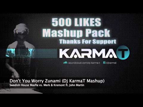 Swedish House Mafia vs. Merk & Kremont ft. John Martin - Dont You Worry Zunami (Dj KarmaT Mashup)