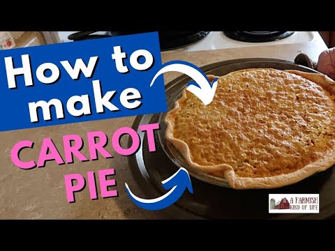 How to Make Carrot Pie | Grandma's Recipe | A Farmish Kind of Life