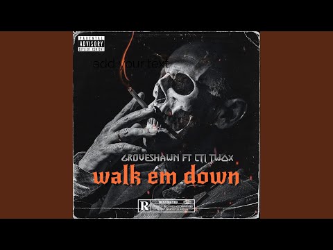 Walk Em Down (feat. CTL TWOX)