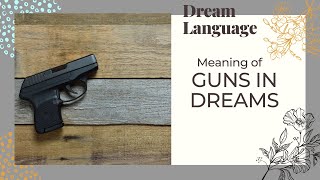 Meaning Of Guns In Dreams | Biblical &amp; Spiritual Meaning Guns