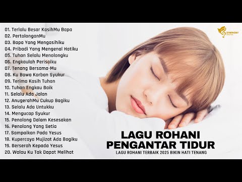 Lagu Rohani Pengantar Tidur Paling Damai dan Tenang 2025 - Lagu Rohani Kristen 2024 Terpopuler