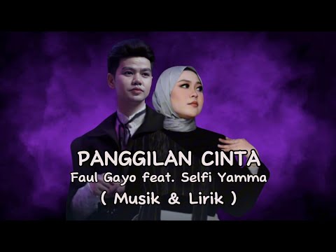 Lirik Panggilan Cinta - Faul Gayo feat. Selfi Yamma
