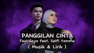 Download lagu Lirik Panggilan Cinta - Faul Gayo feat. Selfi Yamma mp3 Download lagu Lirik Panggilan Cinta - Faul Gayo feat. Selfi Yamma mp3