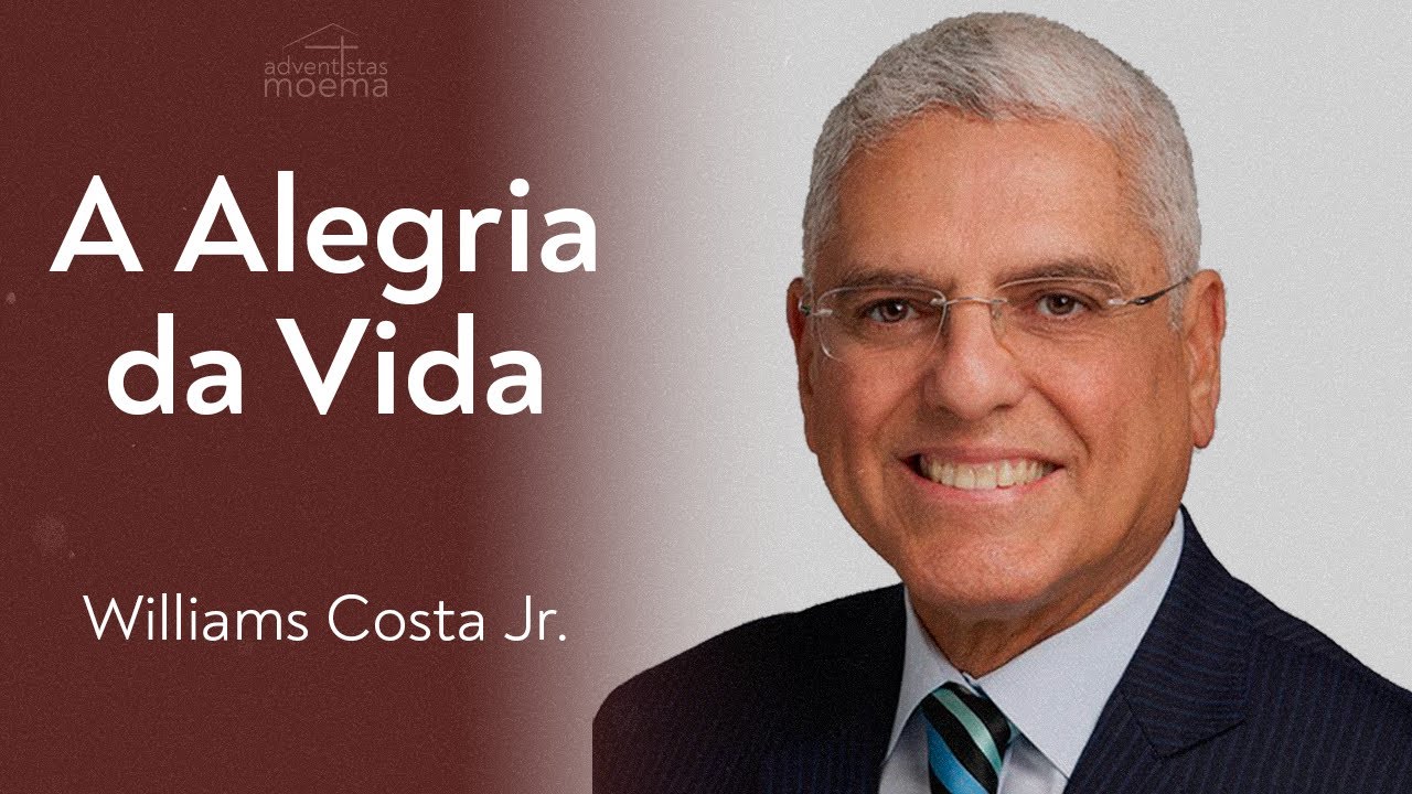 A Alegria da Vida | Pr. Williams Costa Jr. | Adventistas Moema | 02.09.2023