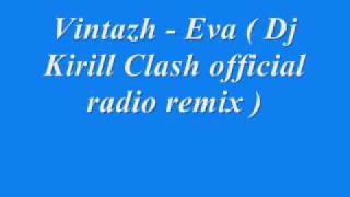 Vintazh - Eva ( Dj Kirill Clash official radio remix )