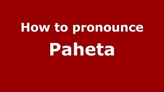 How to pronounce Paheta