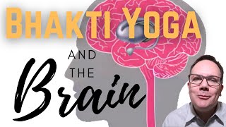 Bhakti Yoga and the Brain