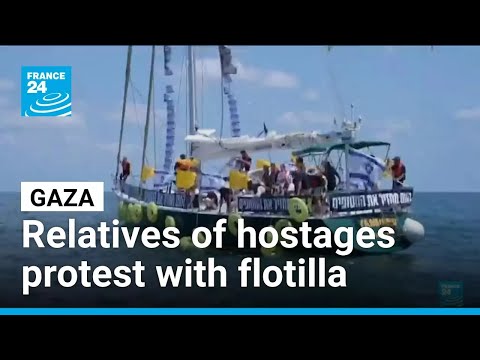 Relatives of hostages protest with Gaza flotilla ahead of Israeli security meeting