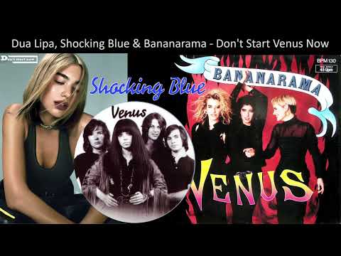 Mashup: Dua Lipa, Shocking Blue & Bananarama - Don't Start Venus Now