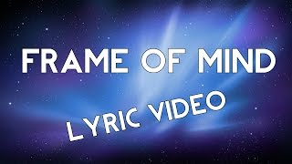 Tristam &amp; Braken - Frame of Mind (Lyric Video)