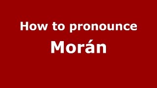 How to pronounce Morán