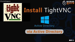 Install TightVNC via Active directory #vnc #activedirectory #grouppolicy #tightvnc #installerguru