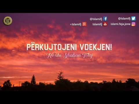Përkujtojeni vdekjen! {Hutbe} - Shaban Tolaj