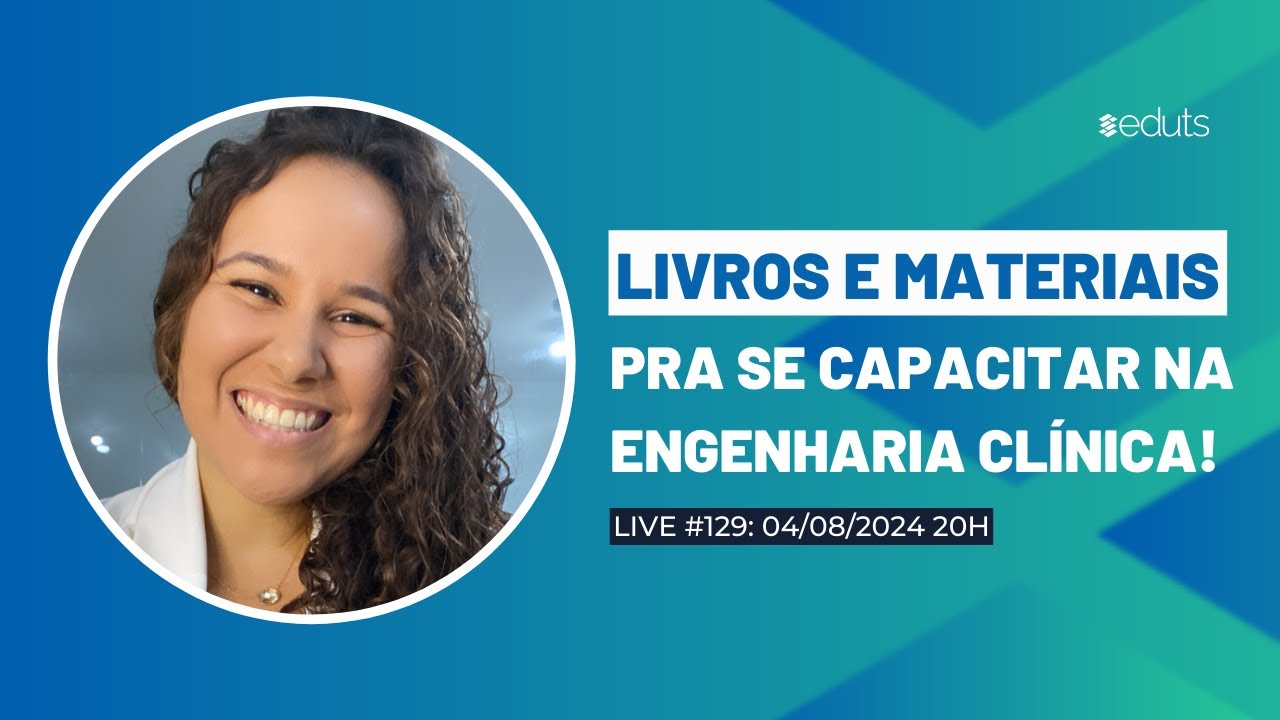 LIVROS E MATERIAIS PARA CAPACITAR NA ENGENHARIA BIOMÉDICA | ENGENHARIA CLÍNICA