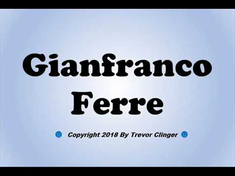 How To Pronounce Gianfranco Ferre