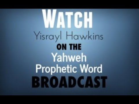 The Prophetic Word Program #633 from the Great House of Yahweh in Abelin with Yisrayl Hawkins